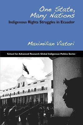 One State, Many Nations: Indigenous Rights Struggles in Ecuador by Maximilian Viatori