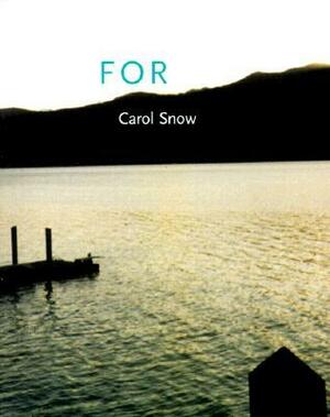 For by Carol Snow