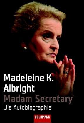 Madame Secretary by Madeleine K. Albright, Madeleine K. Albright