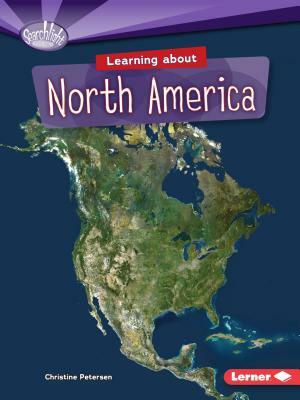 Learning about North America by Christine Petersen