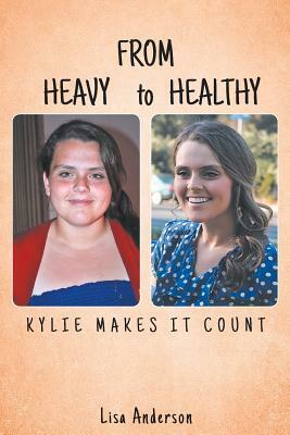From Heavy to Healthy: Kylie Makes It Count by Lisa Anderson