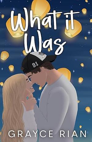 What It Was by Grayce Rian