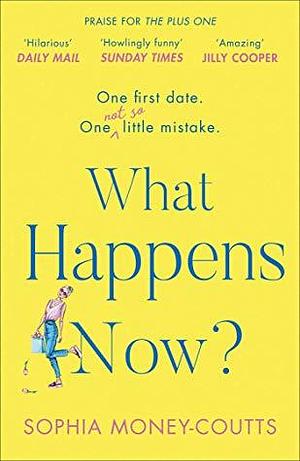 What Happens Now by Sophia Money-Coutts, Sophia Money-Coutts