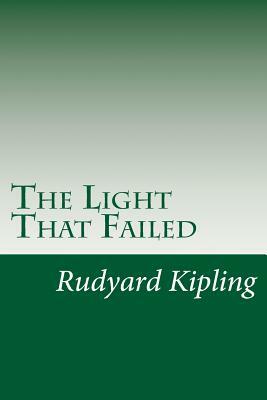 The Light That Failed by Rudyard Kipling