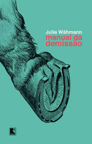 Manual da demissão by Julia Wähmann