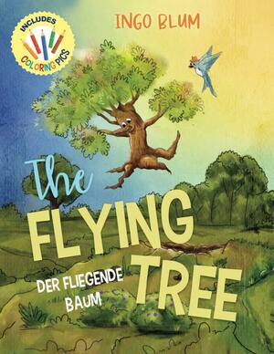 The Flying Tree - Der fliegende Baum: Bilingual Children's Picture Book English-German by Ingo Blum, Lingolino Kids