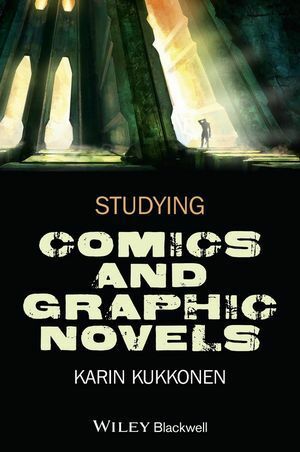 Studying Comics and Graphic Novels by Karin Kukkonen