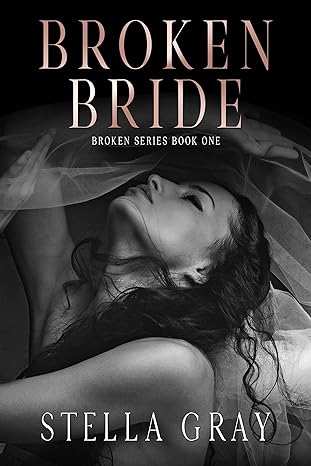 Broken Bride by Stella Gray | The StoryGraph