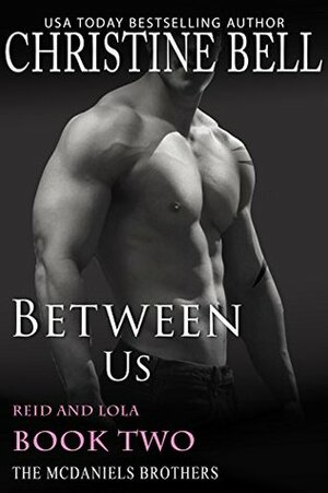 Between Us: Reid and Lola, Book 2 of 3 by Christine Bell