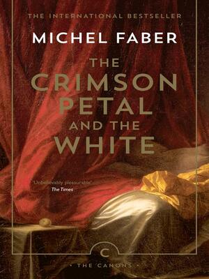 The Crimson Petal and the White by Michel Faber