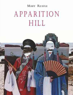 Apparition Hill by Mary Ruefle