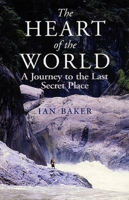 Heart Of The World by Ian A. Baker