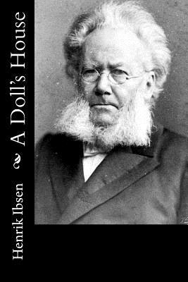 A Doll's House by Henrik Ibsen