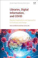 Libraries, Digital Information, and COVID: Practical Applications and Approaches to Challenge and Change by David Baker, Lucy Ellis