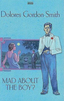 Mad about the Boy? by Dolores Gordon-Smith