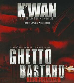 Ghetto Bastard by K'wan