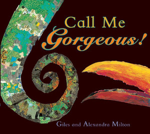 Call Me Gorgeous! by Alexandra Milton, Giles Milton