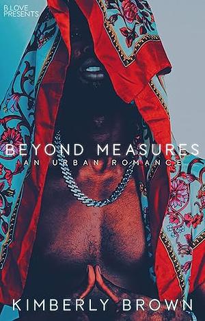 Beyond Measures by Kimberly Brown