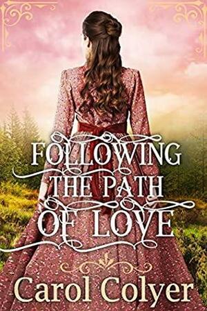 Following the Path of Love by Carol Colyer