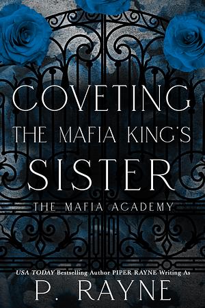 Coveting the Mafia King's Sister by P. Rayne