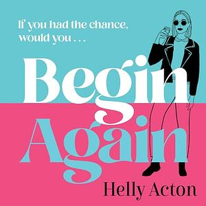 Begin Again by Helly Acton