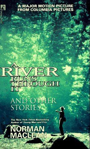 A River Runs Through it: And Other Stories by Norman Maclean