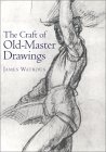 Craft of Old-Master Drawings by James Watrous