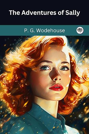 The Adventures of Sally by P.G. Wodehouse