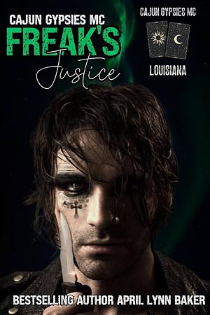 Freaks Justice  by April Lynn Baker