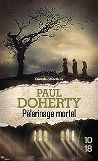 Pèlerinage mortel by Paul Doherty