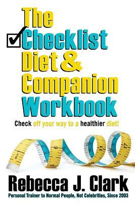 The Checklist Diet Companion Workbook by Rebecca J. Clark