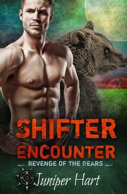 Shifter Encounter: Revenge of the Bears by Juniper Hart