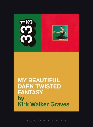 My Beautiful Dark Twisted Fantasy by Kirk Walker Graves