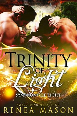 Trinity of Light: A Reverse Harem Paranormal Romance Series by Renea Mason