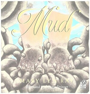 Mud by Mary Lyn Ray