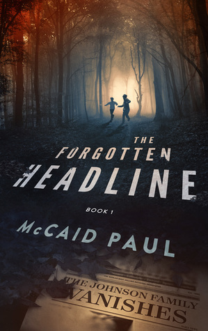 The Forgotten Headline (Summersville, #1) by McCaid Paul