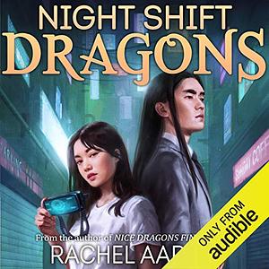 Night Shift Dragons by Rachel Aaron