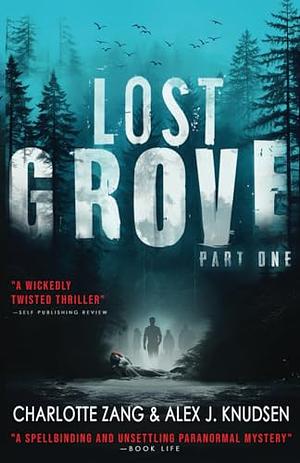 Lost Grove: Part One by Alex Knudsen, Charlotte Zang