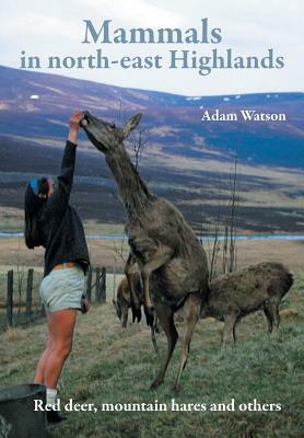 Mammals in North-East Highlands by Adam Watson