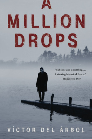 A Million Drops by Víctor del Árbol, Lisa Dillman