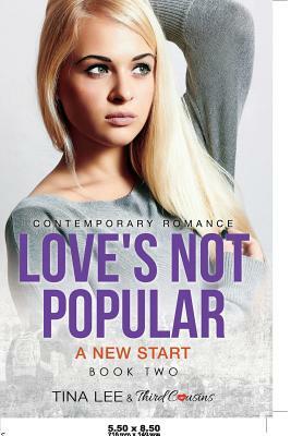Love's Not Popular - A New Start (Book 2) Contemporary Romance by Third Cousins