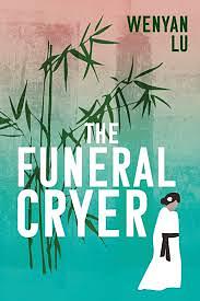 The Funeral Cryer by Wenyan Lu