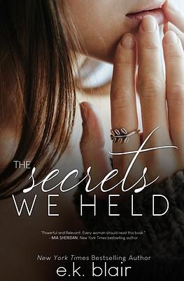 The Secrets We Held by E.K. Blair