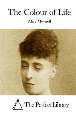 The Colour of Life by Alice Meynell