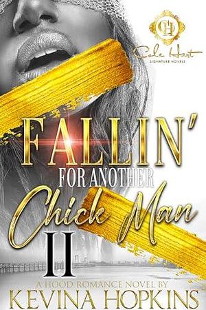 Fallin' For Another Chick Man 2: An African American Romance : The Finale by Kevina Hopkins, Kevina Hopkins