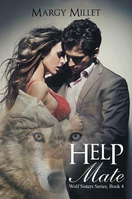 Help Mate: Wolf Sisters Series, Book 4 by Margy Millet