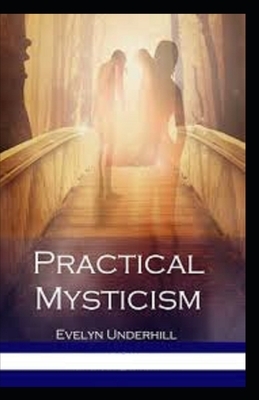 Practical Mysticism Illustrated by Evelyn Underhill