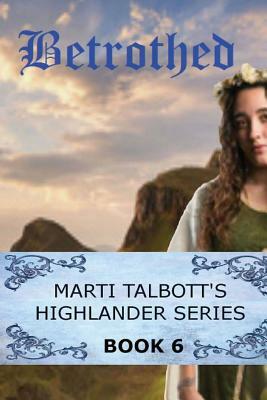 Betrothed: Book 6 by Marti Talbott