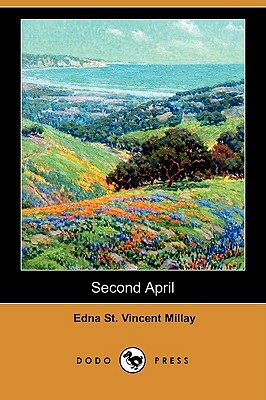 Second April (Dodo Press) by Edna St. Vincent Millay