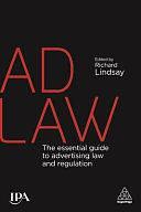 Ad Law: The Essential Guide to Advertising Law and Regulation by Richard Lindsay